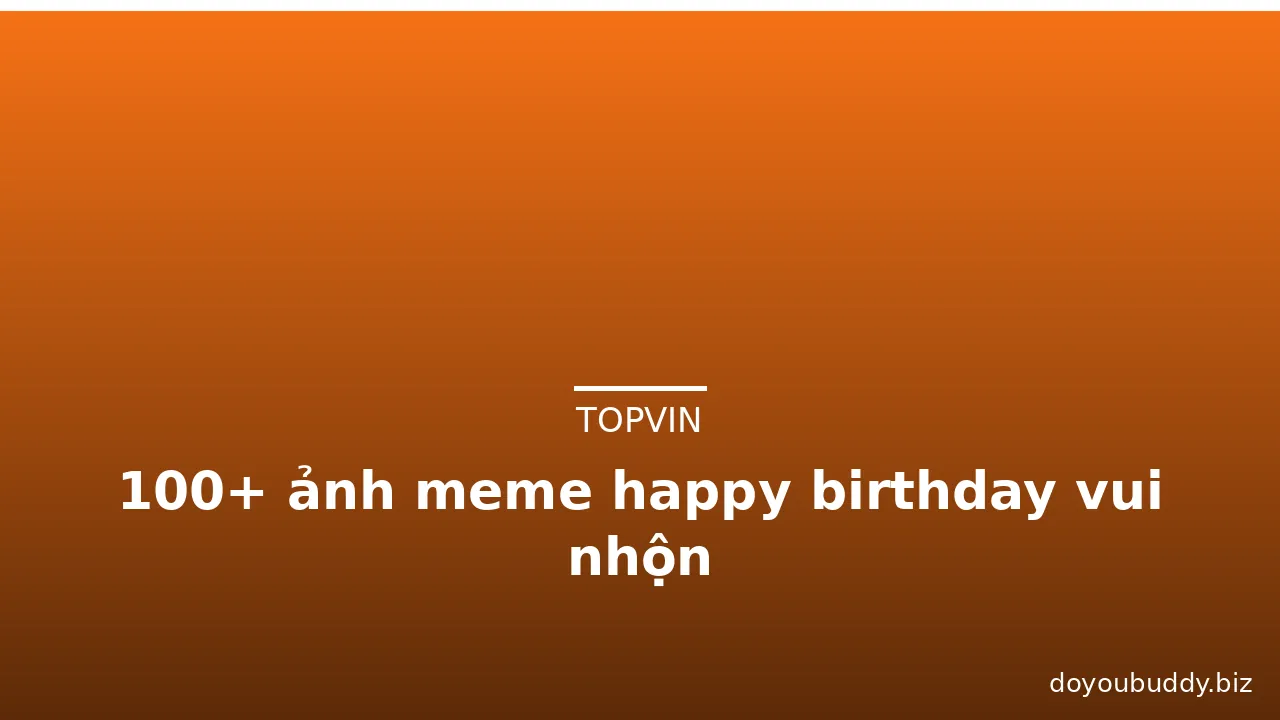100+ ảnh meme happy birthday vui nhộn · ảnh 2