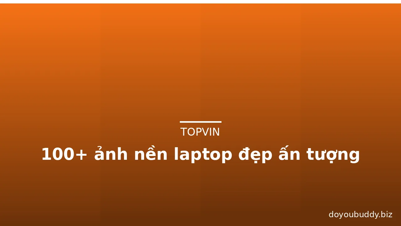 100+ ảnh nền laptop đẹp ấn tượng · ảnh 3