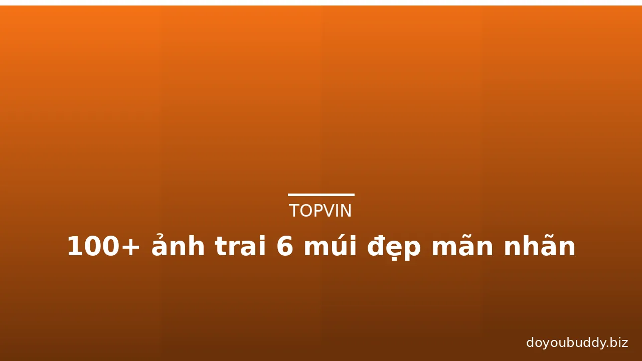 100+ ảnh trai 6 múi đẹp mãn nhãn · ảnh 1