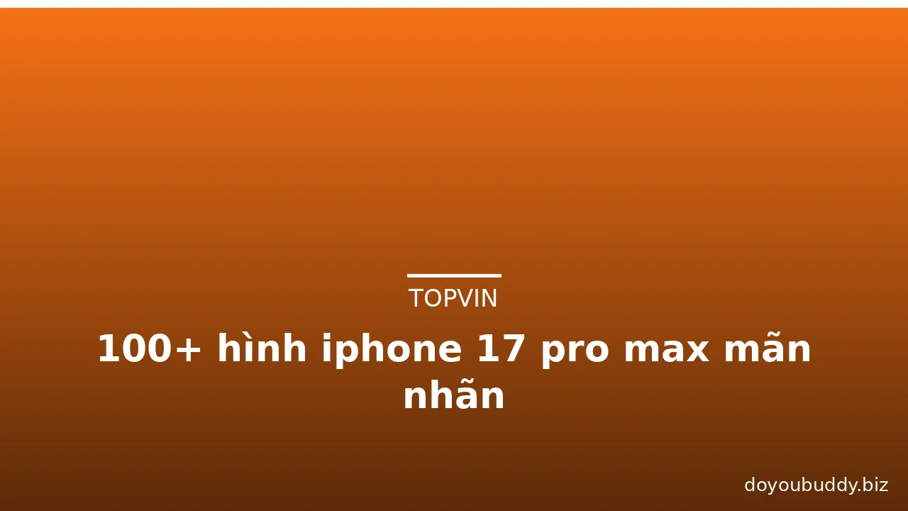 100+ hình iphone 17 pro max mãn nhãn · ảnh 2