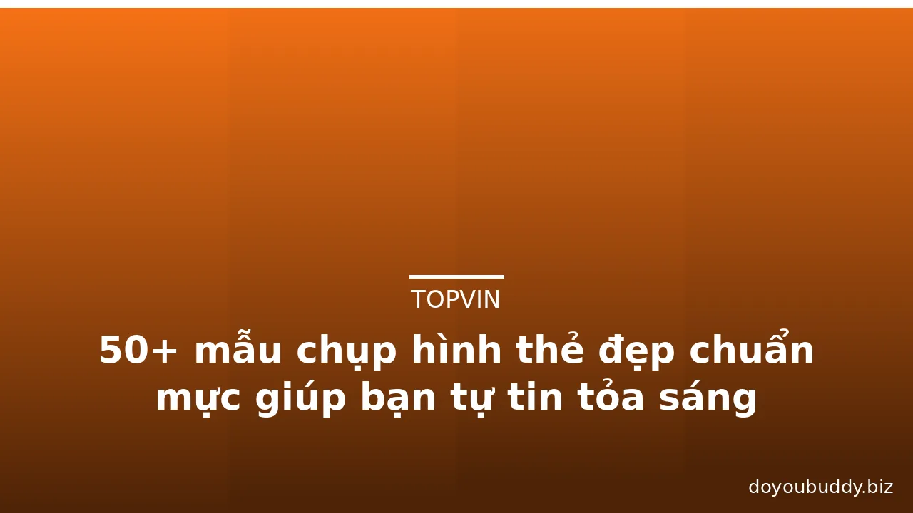 50+ mẫu chụp hình thẻ đẹp chuẩn mực giúp bạn tự tin tỏa sáng · ảnh 2
