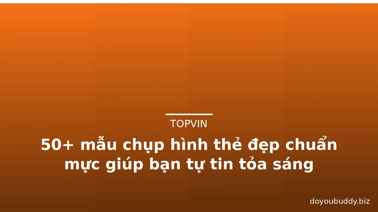 50+ mẫu chụp hình thẻ đẹp chuẩn mực giúp bạn tự tin tỏa sáng · ảnh 3