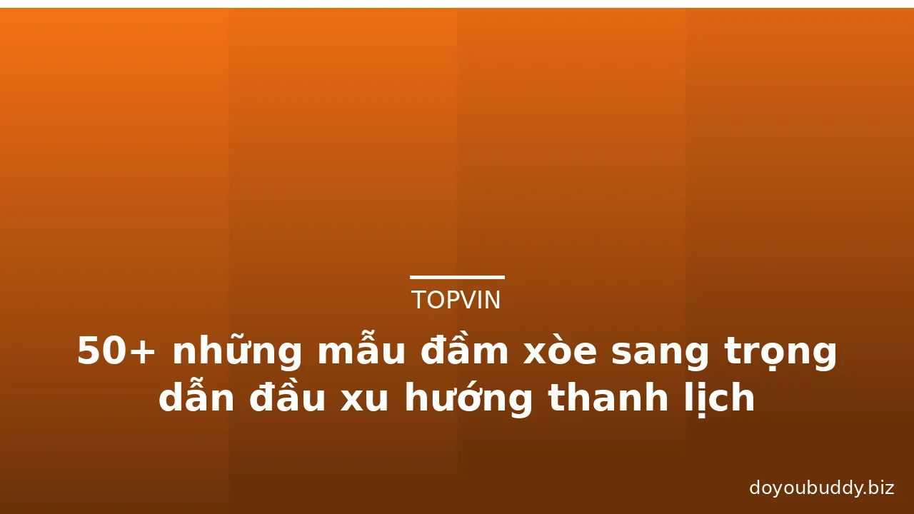 50+ những mẫu đầm xòe sang trọng dẫn đầu xu hướng thanh lịch