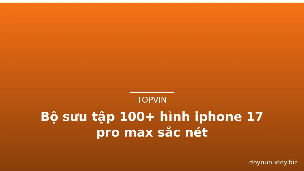 Bộ sưu tập 100+ hình iphone 17 pro max sắc nét · ảnh 2