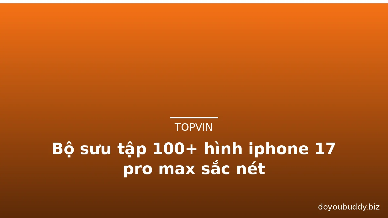 Bộ sưu tập 100+ hình iphone 17 pro max sắc nét · ảnh 3