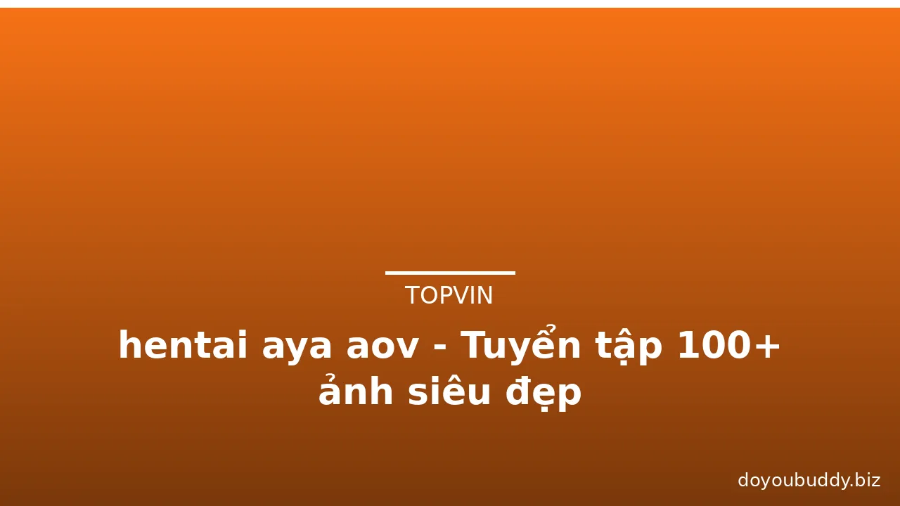 hentai aya aov - Tuyển tập 100+ ảnh siêu đẹp