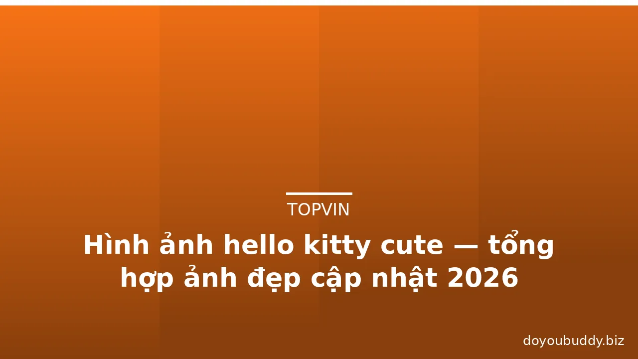 Hình ảnh hello kitty cute — tổng hợp ảnh đẹp cập nhật 2026 · ảnh 1