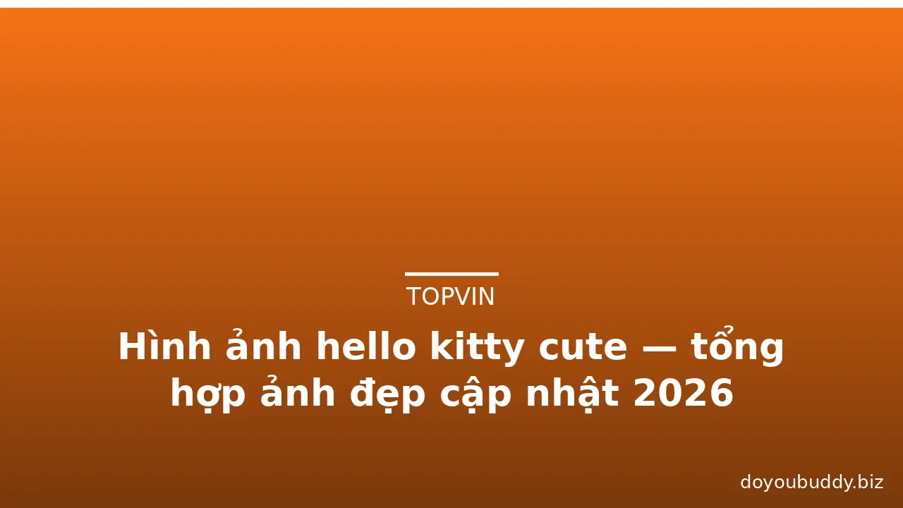 Hình ảnh hello kitty cute — tổng hợp ảnh đẹp cập nhật 2026 · ảnh 3