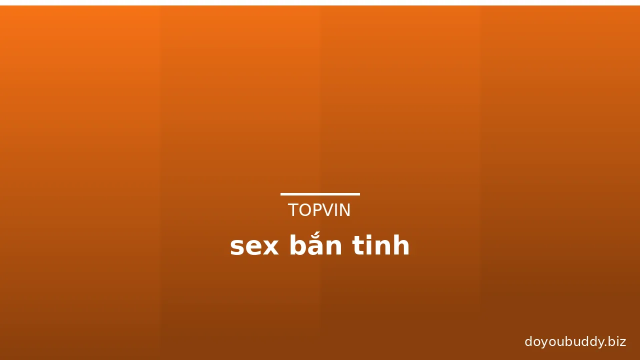 sex bắn tinh · ảnh 1