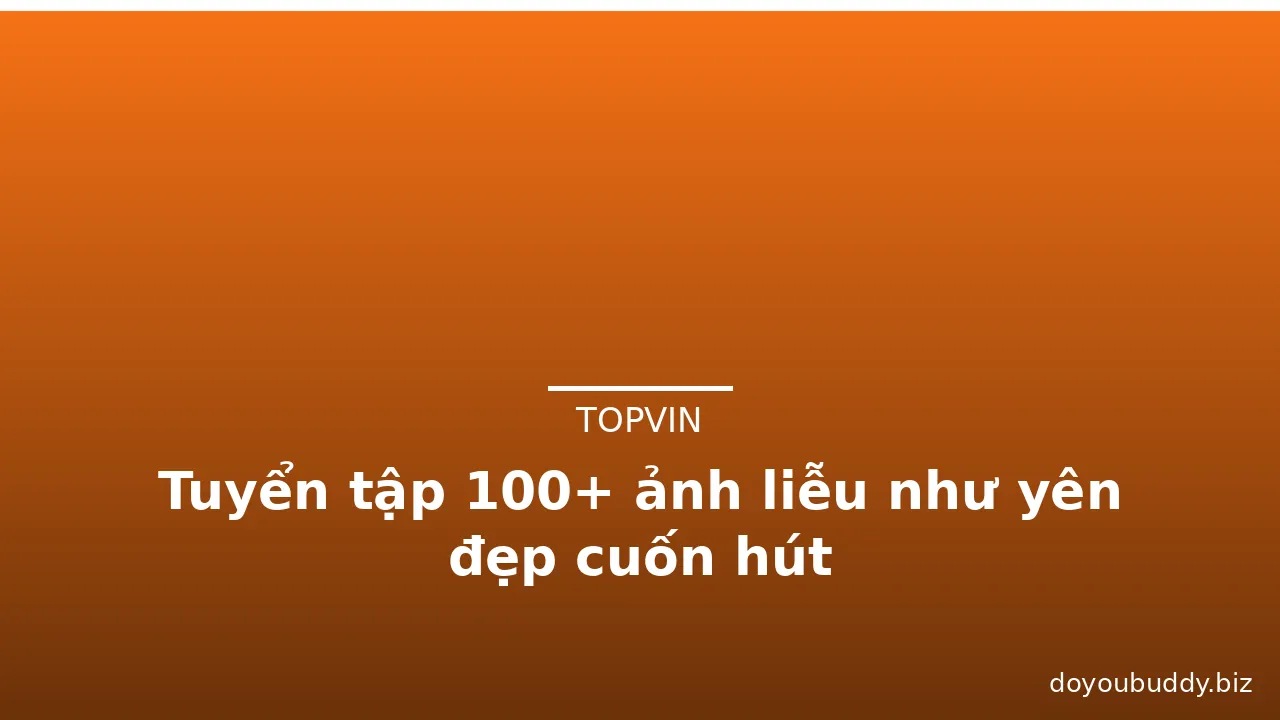 Tuyển tập 100+ ảnh liễu như yên đẹp cuốn hút