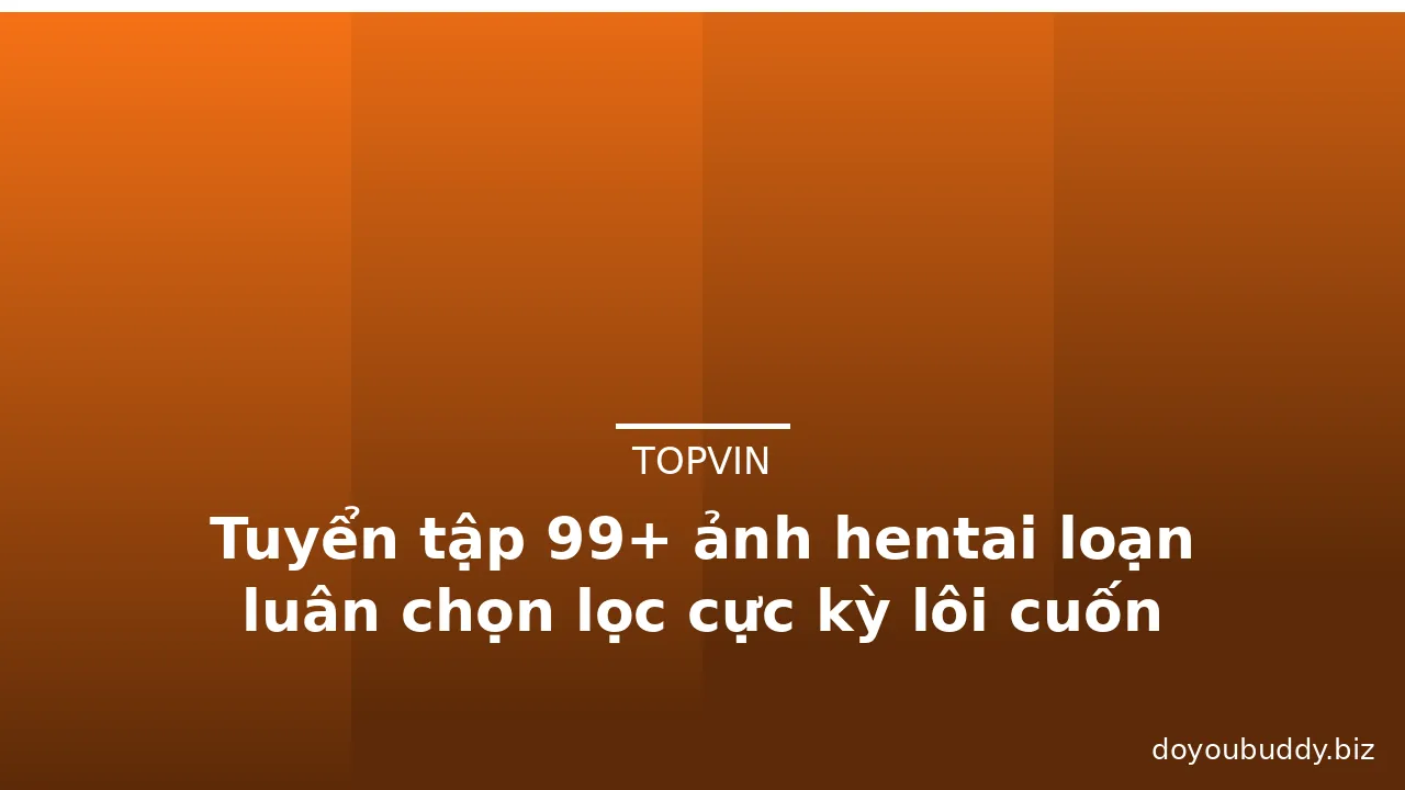 Tuyển tập 99+ ảnh hentai loạn luân chọn lọc cực kỳ lôi cuốn · ảnh 3
